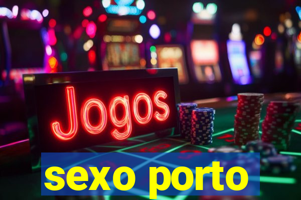 sexo porto